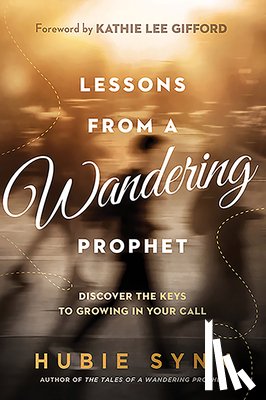Synn, Hubie - Lessons from a Wandering Prophet