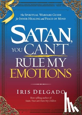 Delgado, Iris - Satan, You Can't Rule My Emotions