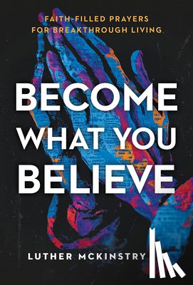 Mckinstry, Luther - Become What You Believe