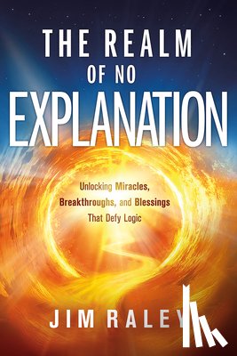 Raley, Jim - Realm of No Explanation, The