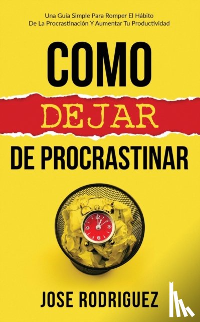 Rodriguez, Jose - Como dejar de procrastinar