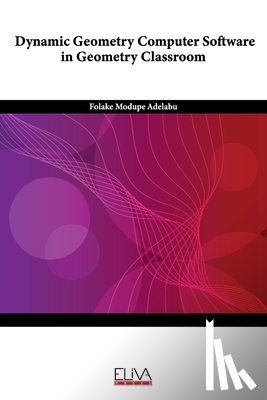 Adelabu, Folake Modupe - Dynamic Geometry Computer Software in Geometry Classroom