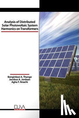 Jordaan, Jacobus A. - Analysis of Distributed Solar Photovoltaic System Harmonics on Transformers