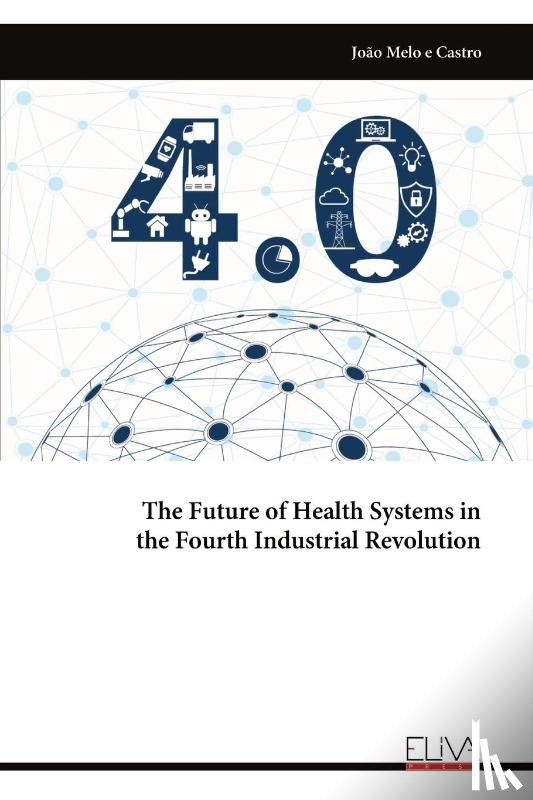 Castro, João Melo e - The Future of Health Systems in the Fourth Industrial Revolution