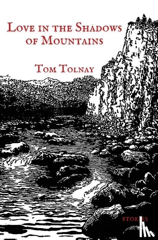 Tolnay, Tom - Love in the Shadows of Mountains