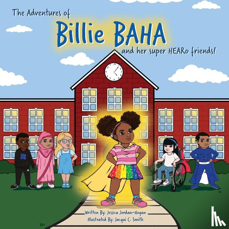 Jordan-Hogan, Jessica - The adventures of Billie BAHA and her Super HEARo friends!