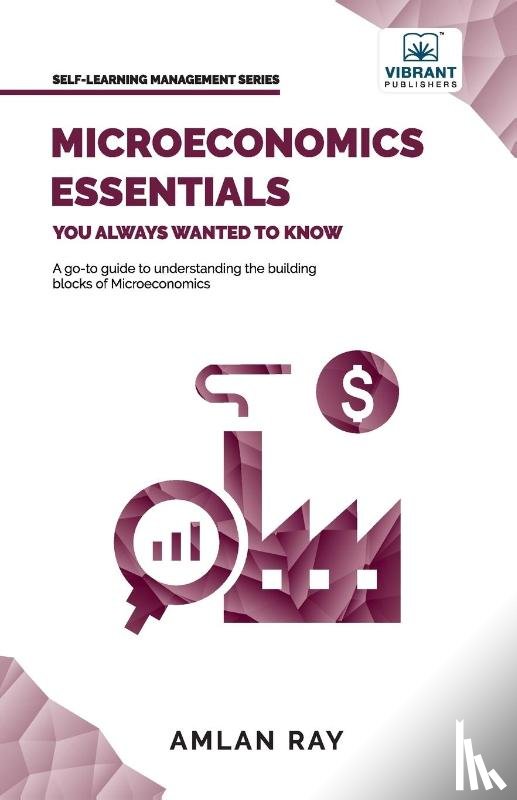 Ray, Amlan, Publishers, Vibrant - Microeconomics Essentials You Always Wanted To Know