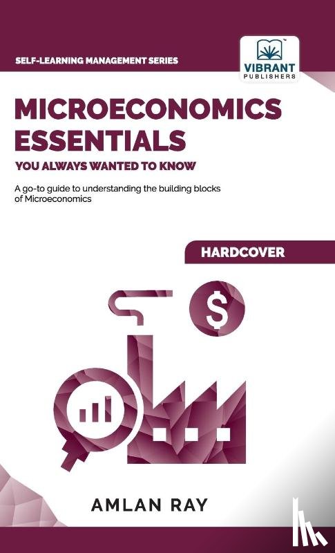 Ray, Amlan, Publishers, Vibrant - Microeconomics Essentials You Always Wanted To Know