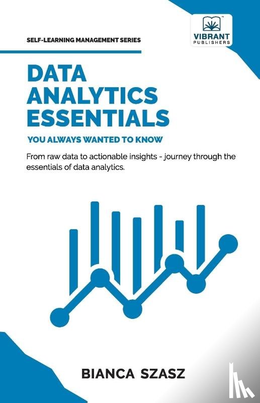 Szasz, Bianca, Publishers, Vibrant - Data Analytics Essentials You Always Wanted To Know