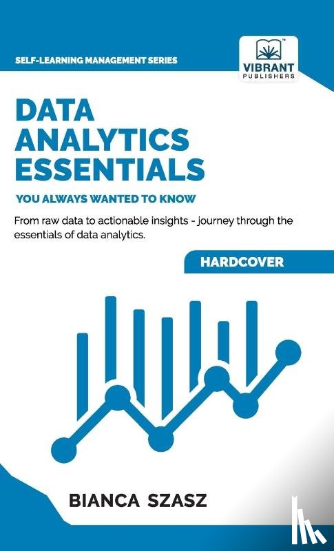 Szasz, Bianca, Publishers, Vibrant - Data Analytics Essentials You Always Wanted To Know