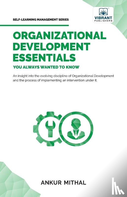 Mithal, Ankur, Publishers, Vibrant - Organizational Development Essentials You Always Wanted To Know
