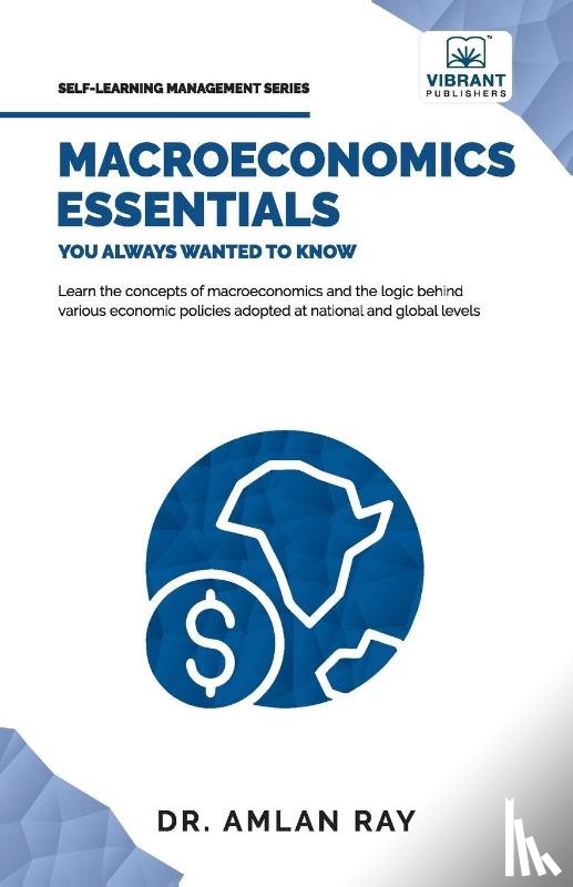 Ray, Amlan, Publishers, Vibrant - Macroeconomics Essentials You Always Wanted to Know