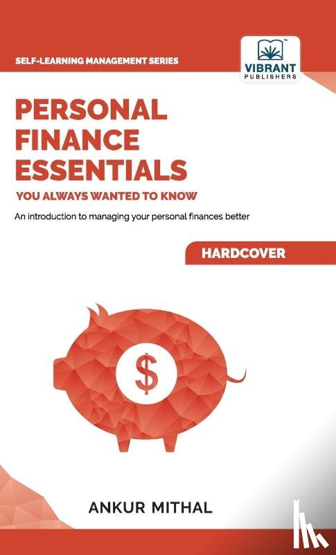 Mithal, Ankur, Publishers, Vibrant - Personal Finance Essentials You Always Wanted to Know