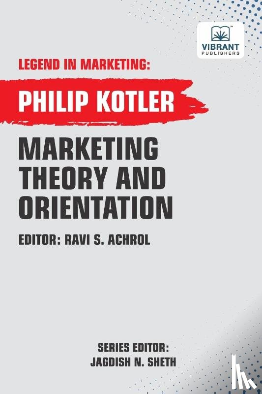 Kotler, Philip, Publishers, Vibrant - Marketing Theory And Orientation