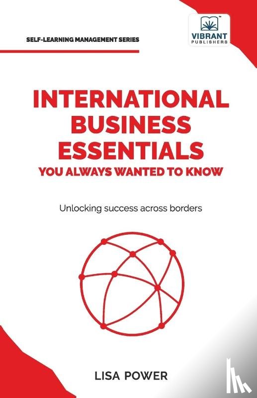 Power, Lisa, Publishers, Vibrant - International Business Essentials You Always Wanted to Know