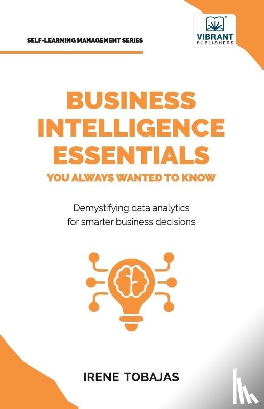 Tobajas, Irene, Publishers, Vibrant - Business Intelligence Essentials You Always Wanted to Know