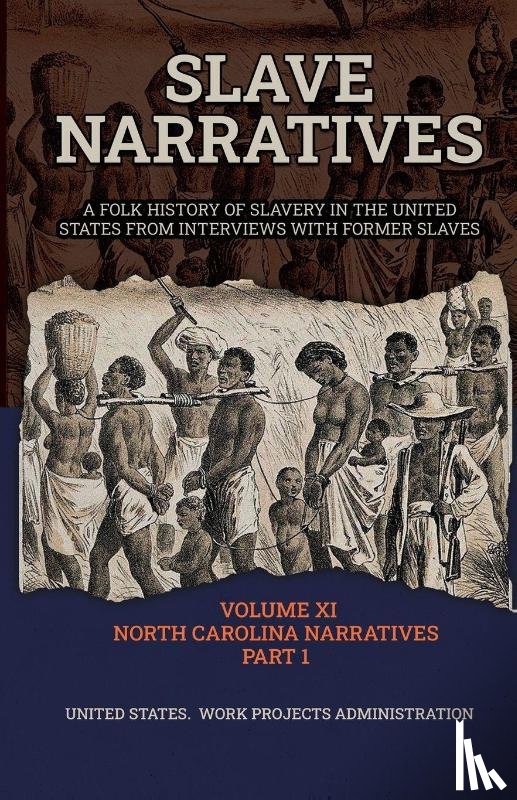 Administration, Wp - SLAVE NARRATIVES VOLUME XI NORTH CAROLINA NARRATIVES PART 1