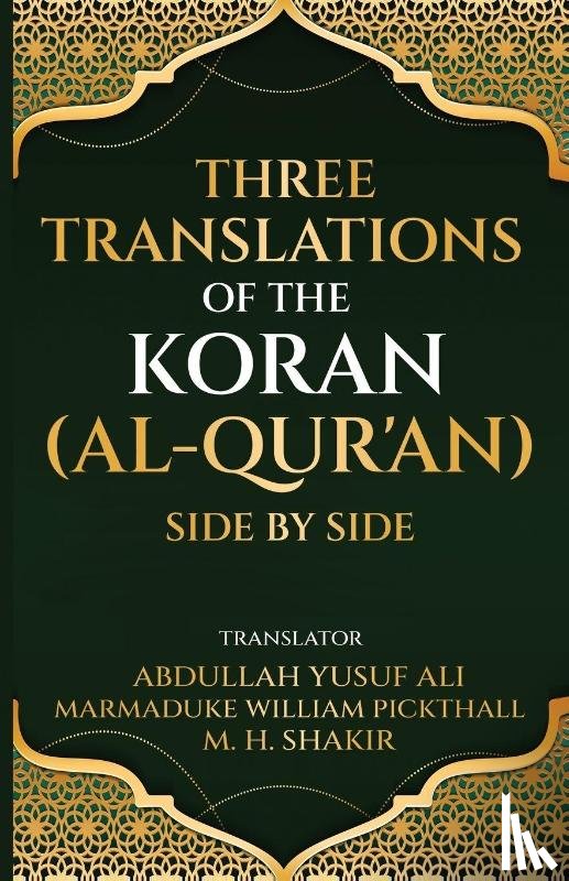 Marmaduke, Abdullah Yusuf Ali, Pickthall, William, Shakir, M. H. - Three translations of the Koran (Al-Qur'an) side by side