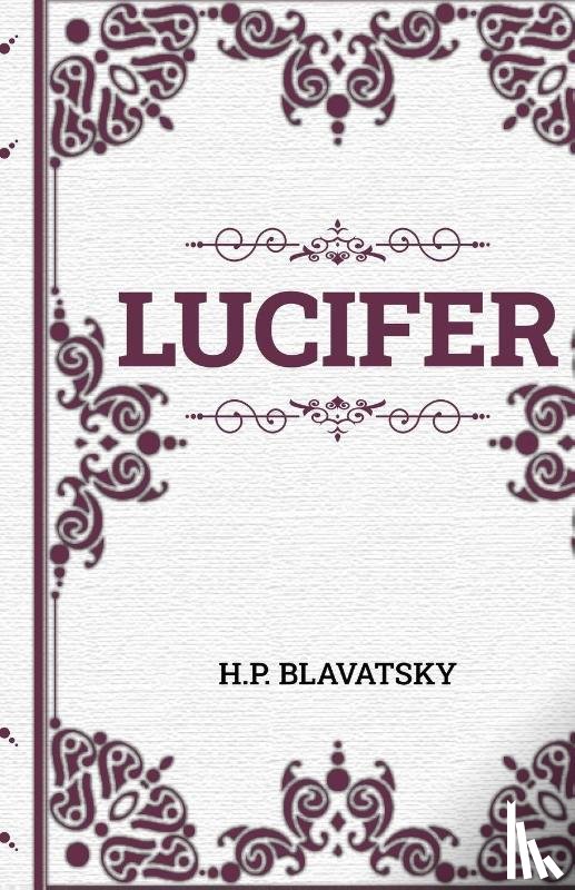 Blavatsky, H. P. - LUCIFER