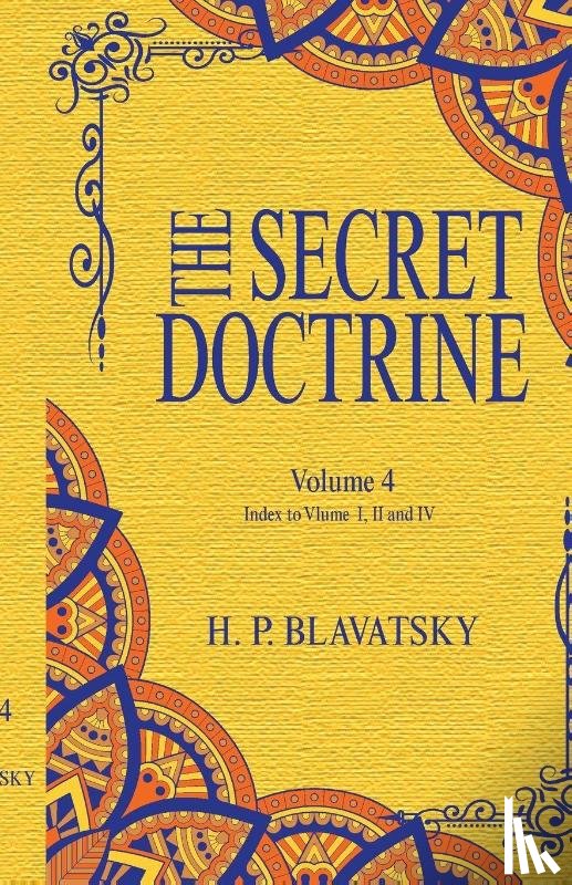 Blavatsky, H. P. - The Secret Doctrine, Volume IV