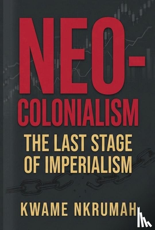 Nkrumah, Kwame - Neo-Colonialism
