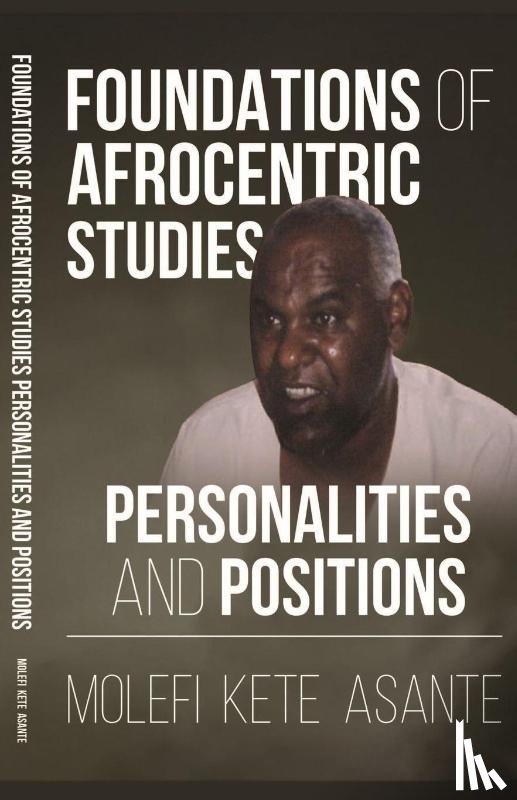 Asante, Molefi Kete - Foundations of Afrocentric Studies