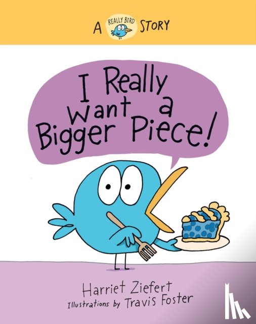 Ziefert, Harriet - I Really Want a Bigger Piece