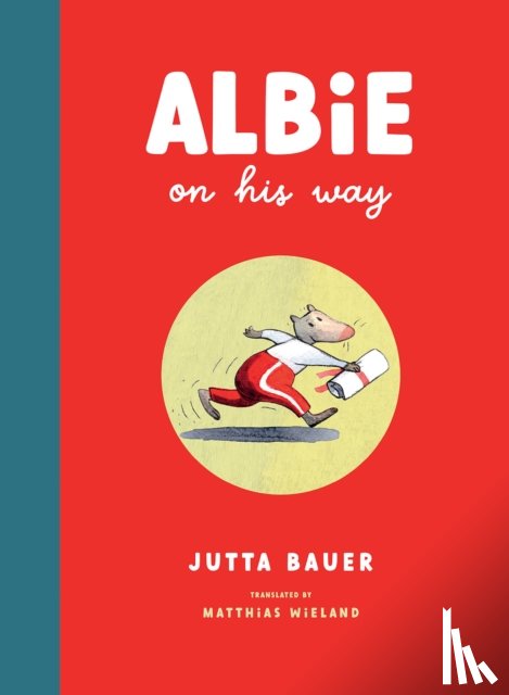 Bauer, Jutta - Albie on His Way