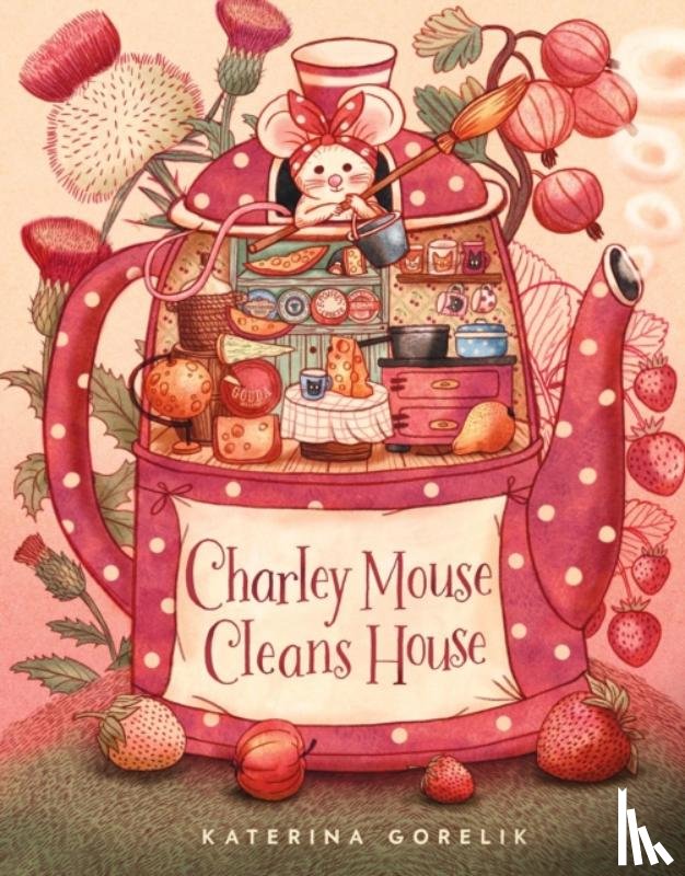 Gorelik, Katerina - Charley Mouse Cleans House