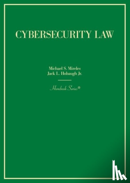 Mireles, Michael S., Jr., Jack L. Hobaugh - Cybersecurity Law
