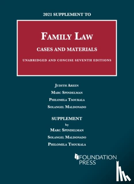 Areen, Judith C., Spindelman, Marc, Tsoukala, Philomila, Maldonado, Solangel - 2021 Supplement to Family Law, Cases and Materials, Unabridged and Concise