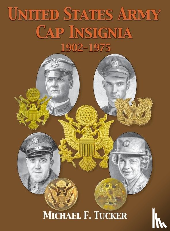 Tucker, Michael F. - United States Army Cap Insignia 1902-1975