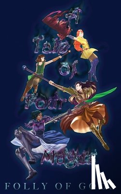 Creed, Kevin - Tale of Four Mages: Folly of Gods
