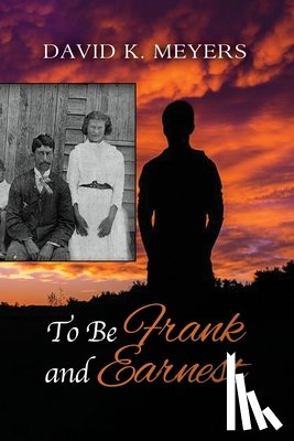 Meyers, David K. - To Be Frank and Earnest
