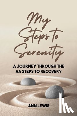 Lewis, Ann - My Steps to Serenity: A Journey Through the AA Steps to Recovery