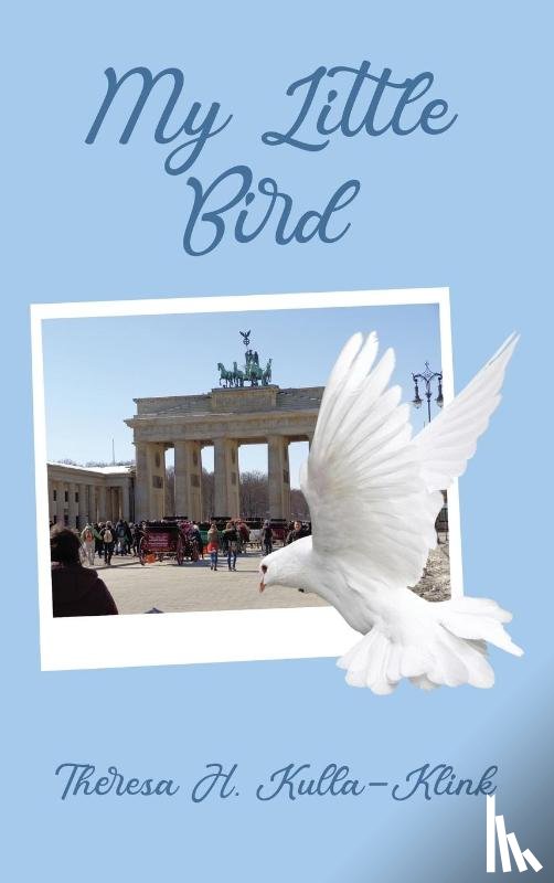 Kulla-Klink, Theresa H. - My Little Bird