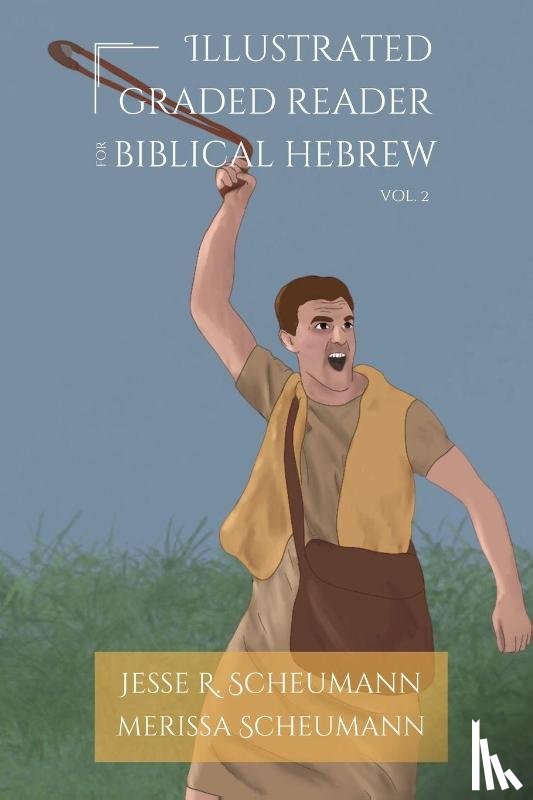Scheumann, Jesse R, Scheumann, Merissa - Illustrated Graded Reader for Biblical Hebrew, Volume 2