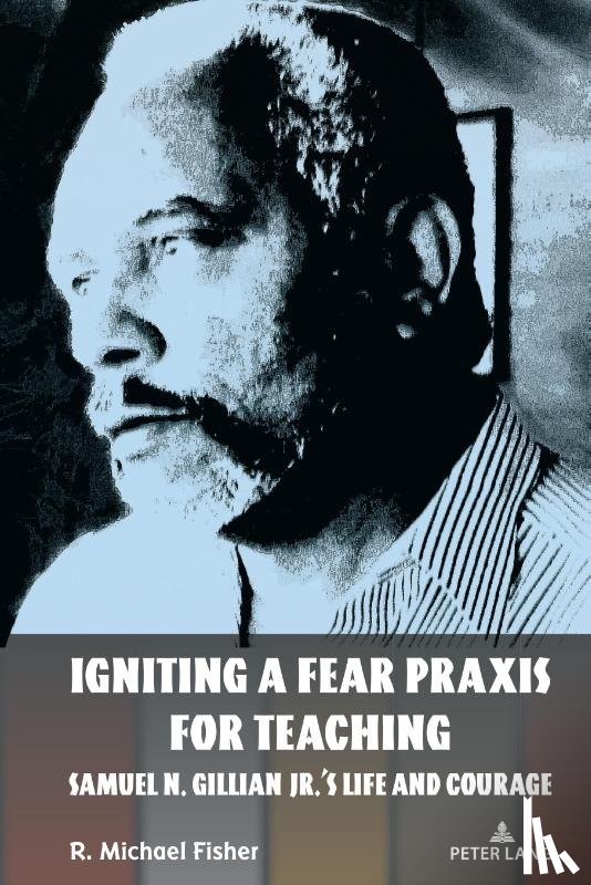 Fisher, R. Michael - Igniting a Fear Praxis for Teaching