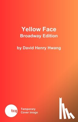 Hwang, David Henry - Yellow Face (Broadway Edition)