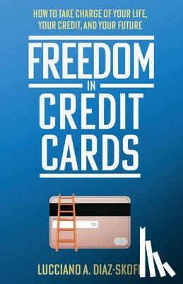 Diaz-Skoff, Lucciano A Diaz-Skoff - Freedom in Credit Cards
