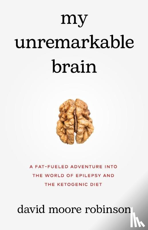 Robinson, David Moore - My Unremarkable Brain