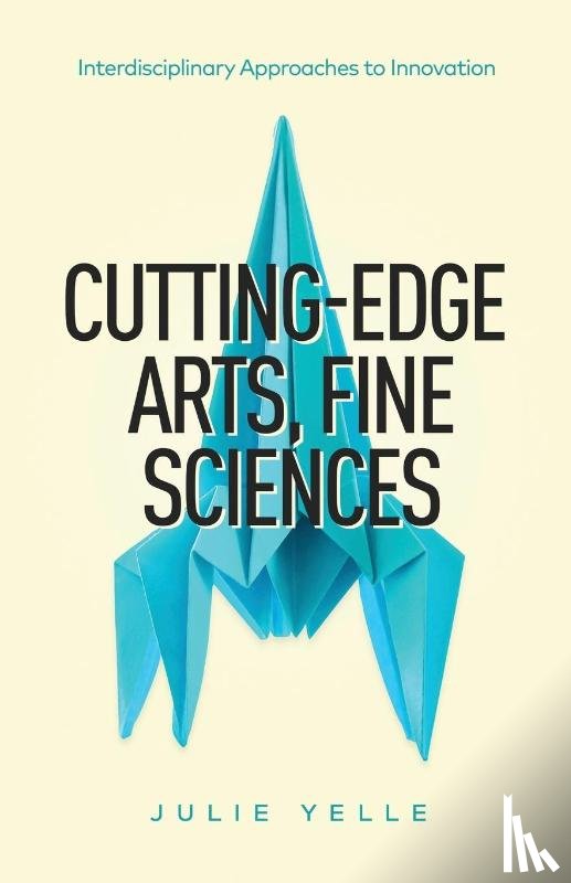 Yelle, Julie - Cutting-Edge Arts, Fine Sciences