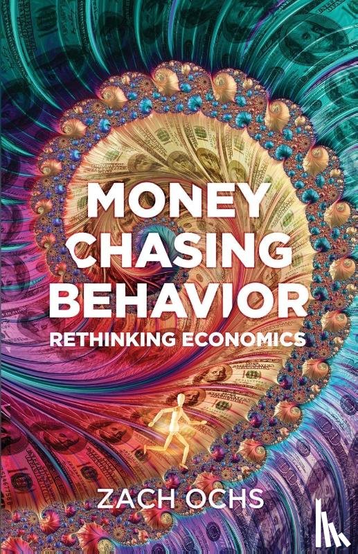 Ochs, Zach - Money Chasing Behavior