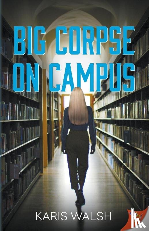 Walsh, Karis - Big Corpse on Campus