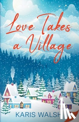 Walsh, Karis - Love Takes a Village