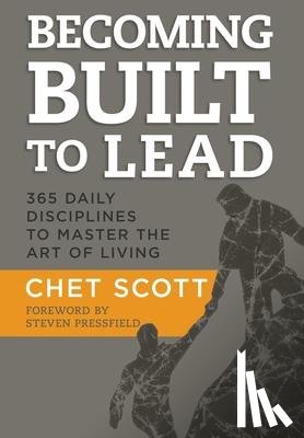 Scott, Chet - Becoming Built to Lead