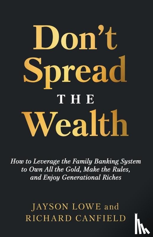 Lowe, Jayson, Canfield, Richard - Don't Spread the Wealth