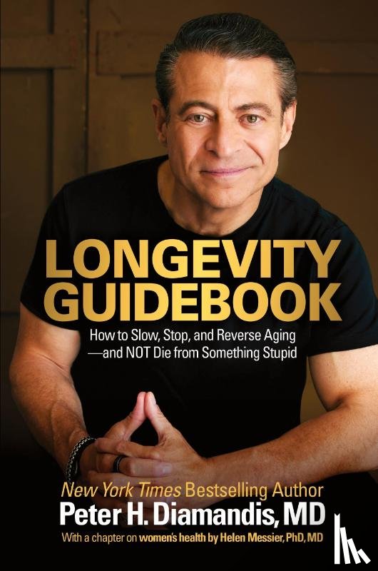Diamandis, Peter H - Longevity Guidebook