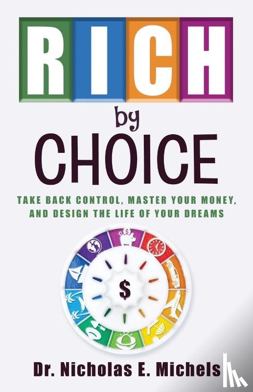 Michels, Nicholas E. - Rich by Choice