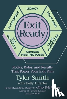 Smith, Tyler - Exit Ready: Rocks, Roles, and Results That Power Your Exit Plan